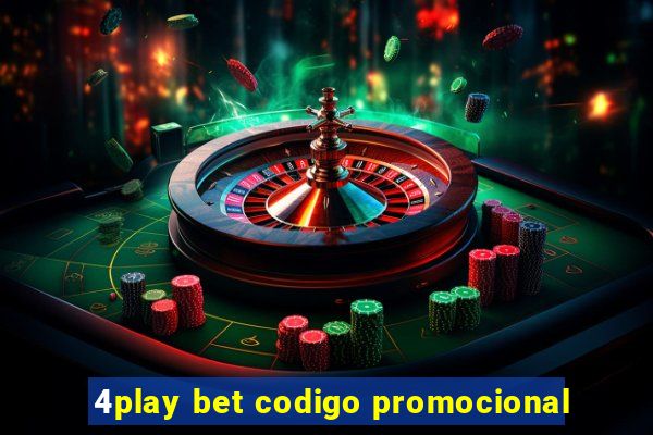 4play bet codigo promocional